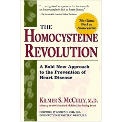 The Homocysteine Revolution - Kilmer McCully, M.D.